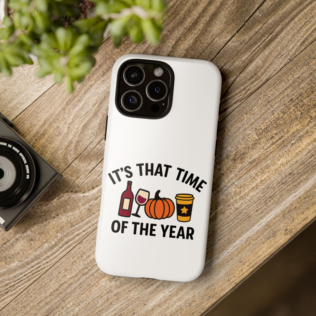 Festive Phone Case for Fall, It's That Time of the Year, Autumn Phone Cover, Seasonal Gift, Halloween Accessories, Harvest Design